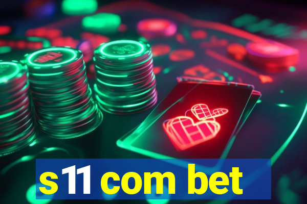 s11 com bet
